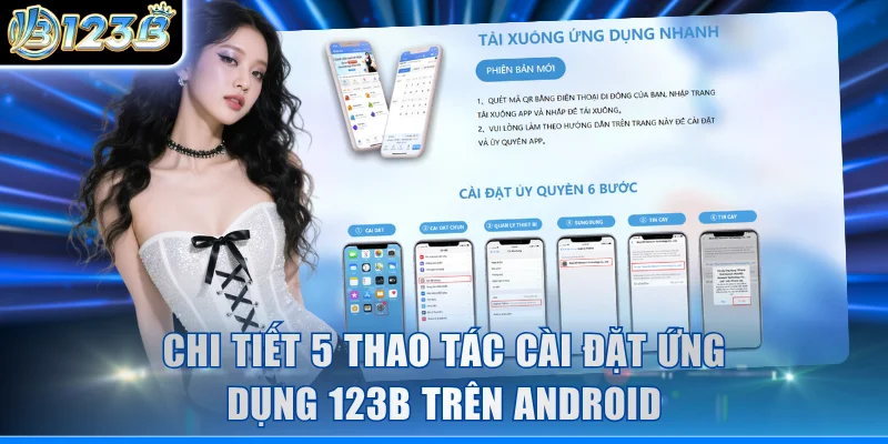 Chi tiết 5 thao tác cài đặt ứng dụng 123B trên Android
