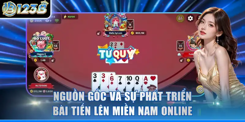 Nguồn gốc và sự phát triển bài tiến lên miền Nam online