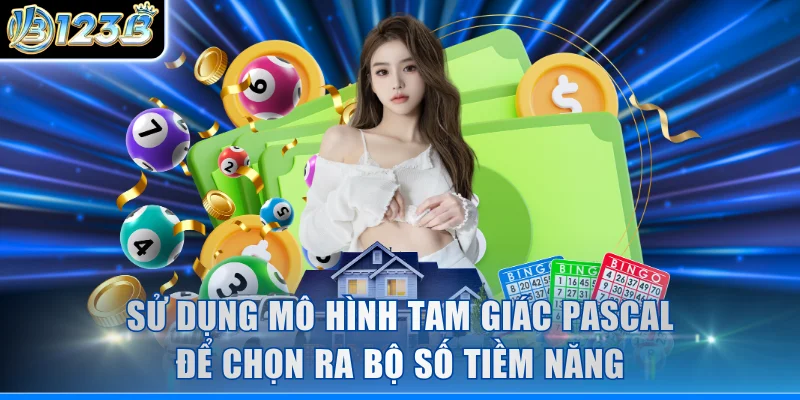 Sử dụng mô hình tam giác Pascal để chọn ra bộ số tiềm năng