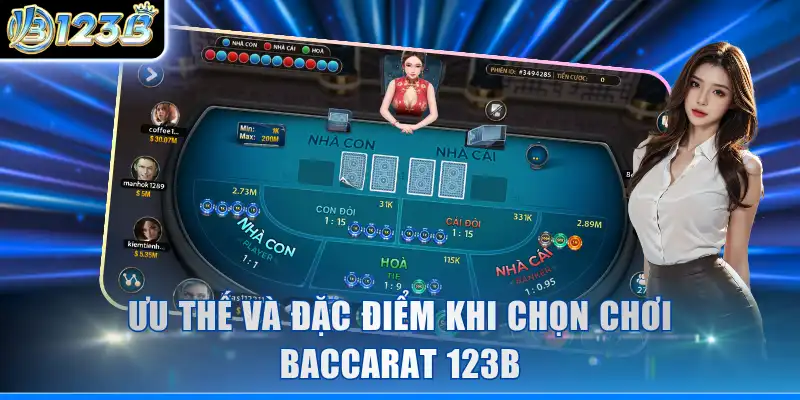 Ưu thế và đặc điểm khi chọn chơi Baccarat 123B